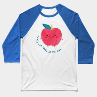 You're The Apple Of My Eye Baseball T-Shirt